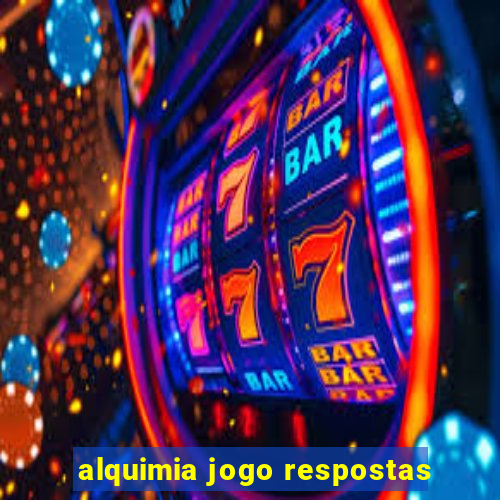 alquimia jogo respostas